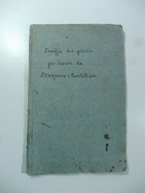 Prezzi per lavori ad uso di stagnaro. (Segue): Anno 1835. Prezzi per lavori ad uso di vetraro cristallaro da servire nel caseggiato di Roma